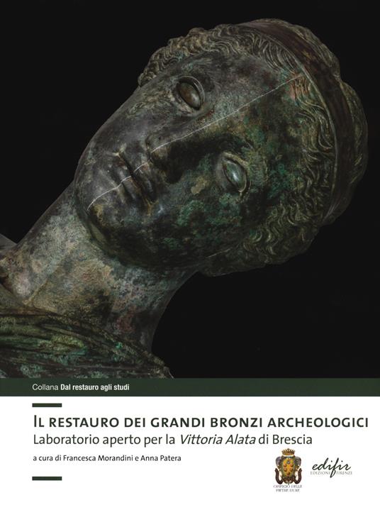 Il restauro dei grandi bronzi archeologici. Laboratorio aperto per la Vittoria Alata di Brescia - copertina