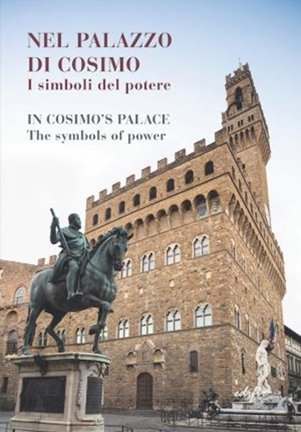 Nel palazzo di Cosimo. I simboli del potere-In Cosimo's palace. The symbols of power. Catalogo della mostra (Firenze, 13 dicembre 2019-15 marzo 2020). Ediz. a colori - copertina