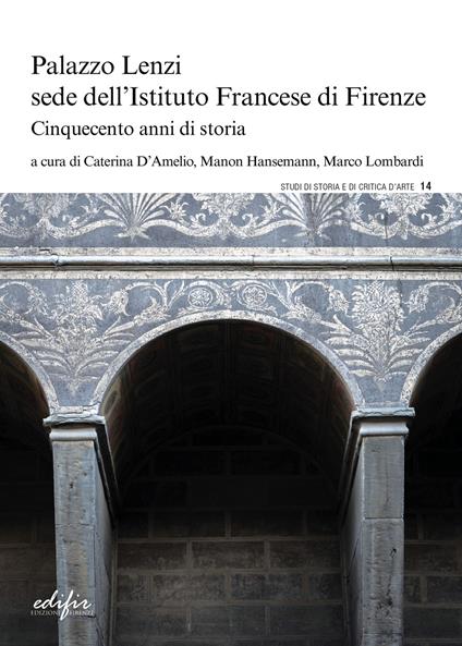 Palazzo Lenzi sede dell'Istituto francese di Firenze. Cinquecento anni di storia - copertina