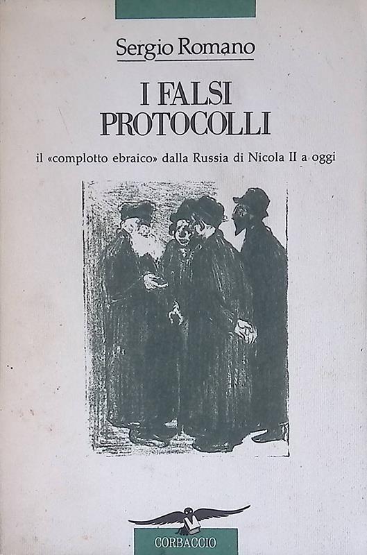I falsi protocolli. Il «complotto ebraico» dalla Russia di Nicola II a oggi