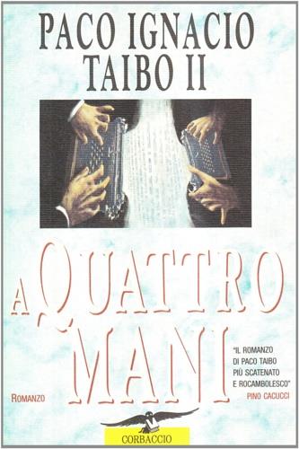 A quattro mani - Paco Ignacio Taibo - copertina