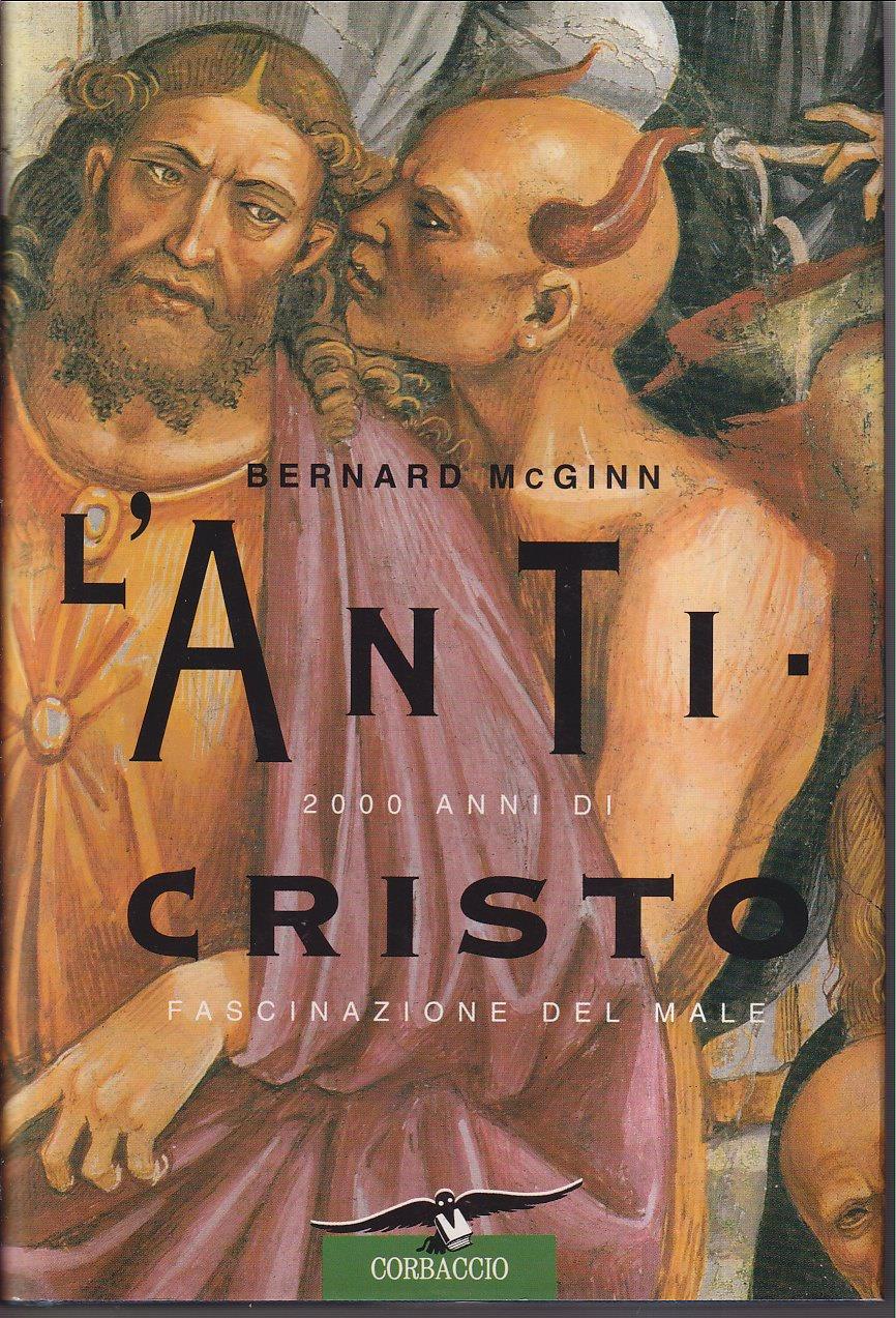 L' anticristo. 2000 anni di fascinazione del male