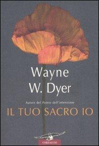 Il tuo sacro io - Wayne W. Dyer - copertina