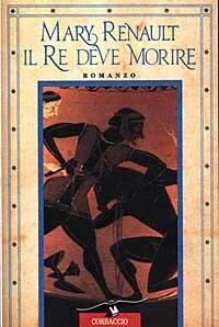 Il re deve morire - Mary Renault - copertina