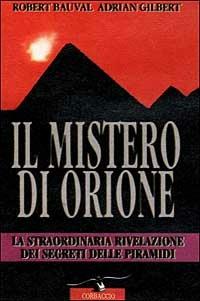 Il mistero di Orione. Alla scoperta dei segreti delle piramidi - Robert Bauval,Adrian G. Gilbert - copertina