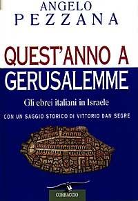 Quest'anno a Gerusalemme. Gli ebrei italiani in Israele - Angelo Pezzana - 3