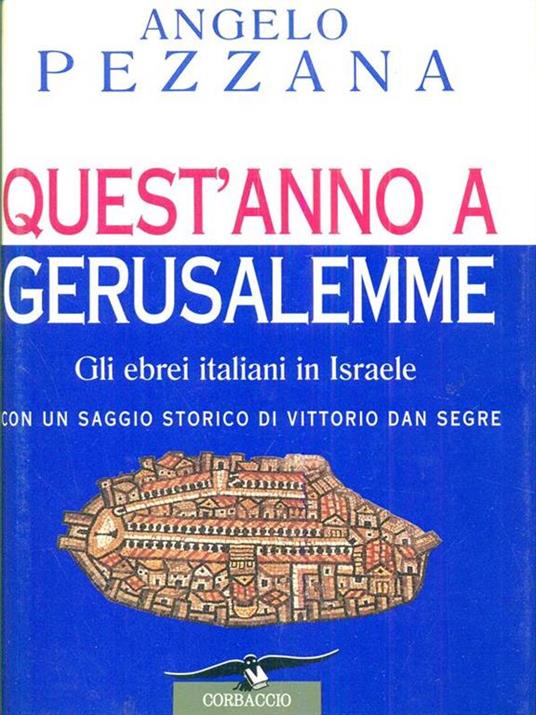 Quest'anno a Gerusalemme. Gli ebrei italiani in Israele - Angelo Pezzana - copertina