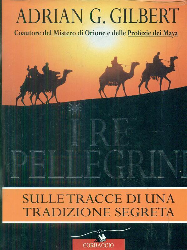 I re pellegrini. Sulle tracce di una tradizione segreta