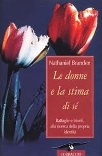 Le donne e la stima di sé - Nathaniel Branden - copertina
