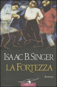 La fortezza - Isaac Bashevis Singer - copertina