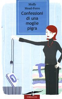 Confessioni di una moglie pigra