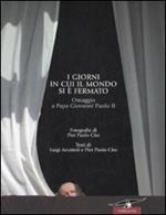 I giorni in cui il mondo si è fermato. Omaggio a papa Giovanni Paolo II