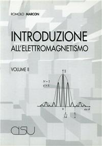 Introduzione all'elettromagnetismo. Vol. 1 - Romolo Marcon - copertina