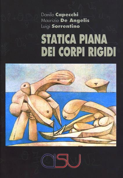 Statica piana dei corpi rigidi - Danilo Capecchi,Maurizio De Angelis,Luigi Sorrentino - copertina