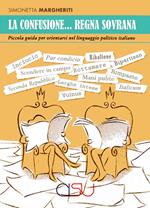 La confusione... regna sovrana. Piccola guida per orientarsi nel linguaggio politico italiano