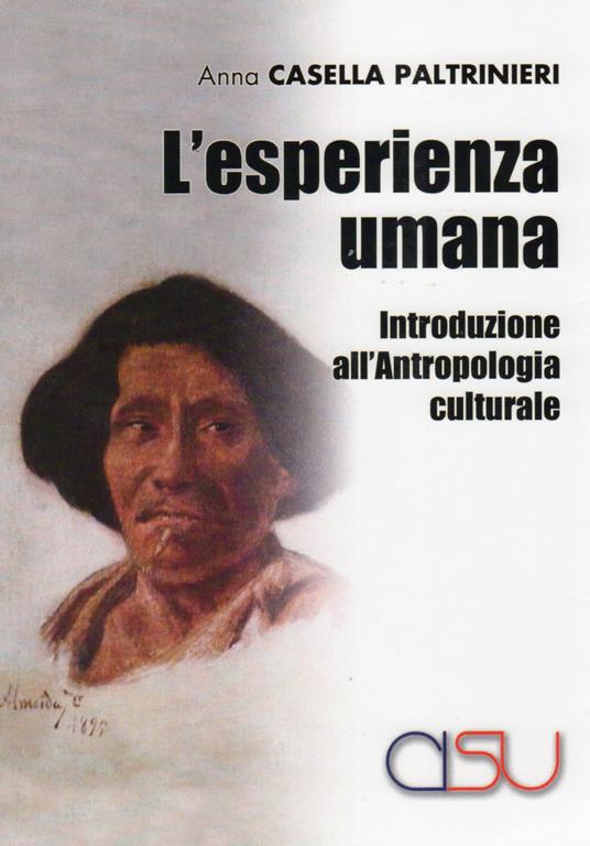 L' esperienza umana. Introduzione all'antropologia culturale - Anna Casella Paltrinieri - copertina