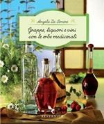 Grappe, liquori e vini con le erbe medicinali