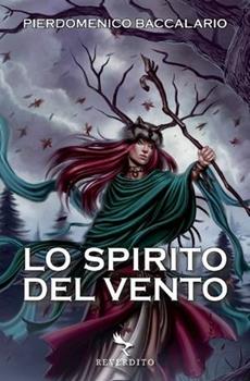 Libro Lo spirito del vento: Il grigio cacciatore-Pelle di serpente Pierdomenico Baccalario