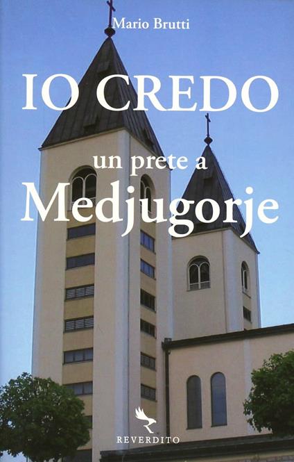 Io credo. Un prete a Medjugorje - Mario Brutti - copertina
