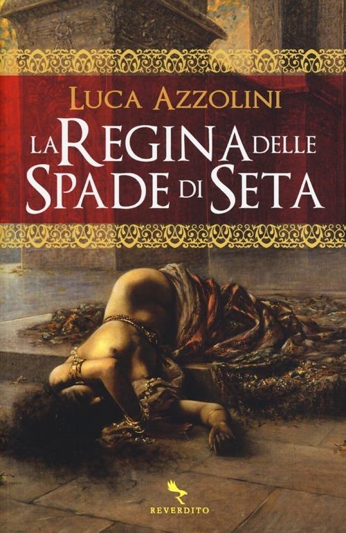 La regina delle spade di seta - Luca Azzolini - copertina
