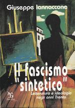 Il fascismo sintetico. Letteratura e ideologia negli anni Trenta