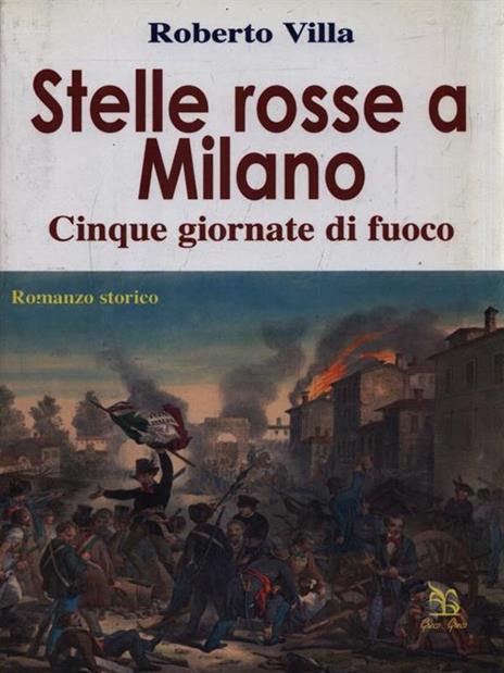 Stelle rosse a Milano. 5 giornate di fuoco - Roberto Villa - 2
