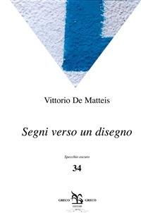 Segni verso un disegno - Vittorio De Matteis - ebook