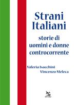 Strani italiani. Storie di uomini e donne controcorrente
