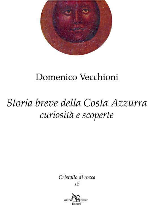 Storia breve della Costa Azzurra. Curiosità e scoperte - Domenico Vecchioni - copertina