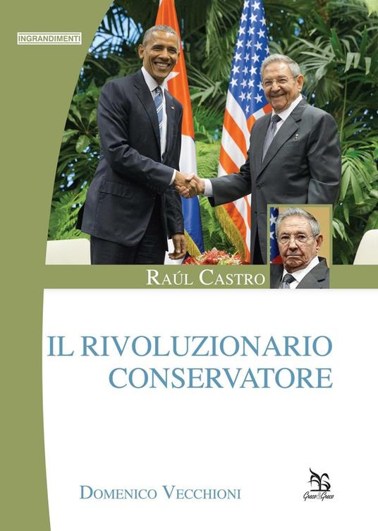 Raúl Castro. Il rivoluzionario conservatore - Domenico Vecchioni - copertina