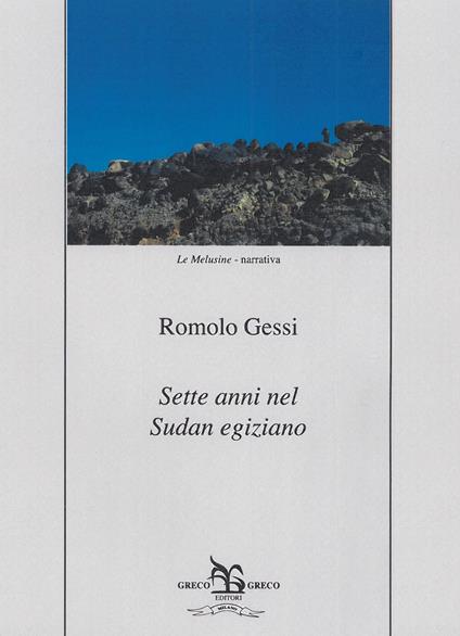 Sette anni nel Sudan egiziano. Memorie - Romolo Gessi - copertina