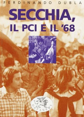 Secchia, il PCI e il '68 - Ferdinando Dubla - copertina