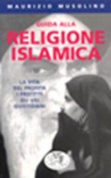 Libro Guida alla religione islamica. I principi fondamentali e le pratiche Maurizio Musolino