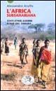 Libro L'Africa subsahariana. Stati, etnie, guerre a sud del Sahara Alessandro Aruffo