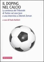 Il doping nel calcio. La sentenza del Tribunale di Torino sul caso Juve e una intervista a Zdenek Zeman