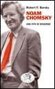 Noam Chomsky. Una vita di dissenso