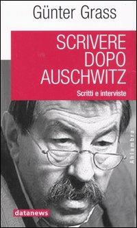 Scrivere dopo Auschwitz. Scritti e interviste - Günter Grass - copertina