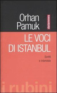 Le voci di Istanbul. Scritti e interviste - Orhan Pamuk - copertina