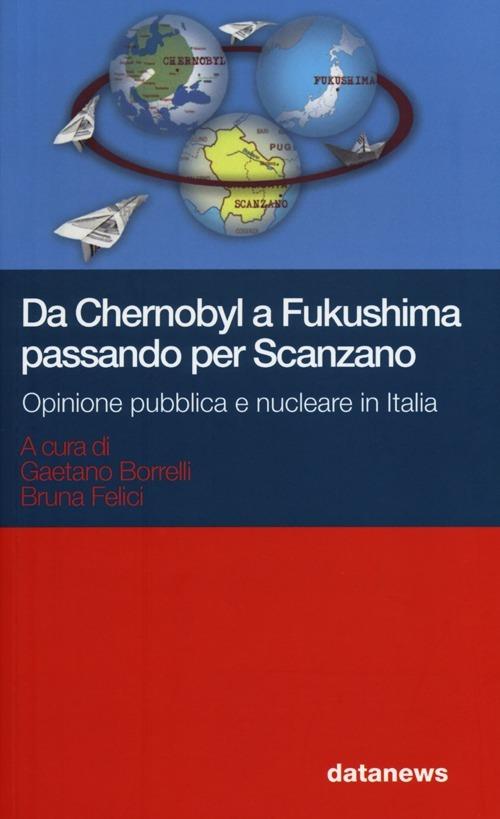 Da Chernobyl a Fukushima passando per Scanzano. Opinione pubblica e nucleare in Italia - copertina