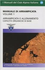 Manuale di arrampicata. Vol. 1: Arrampicata e allenamento. Capacità organiche di base