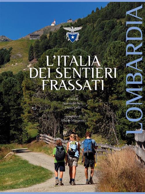 L' Italia dei sentieri Frassati. Lombardia - Dante Colli,Antonello Sica - ebook