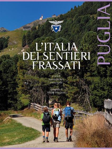 L' Italia dei sentieri Frassati. Puglia - Dante Colli,Antonello Sica - ebook