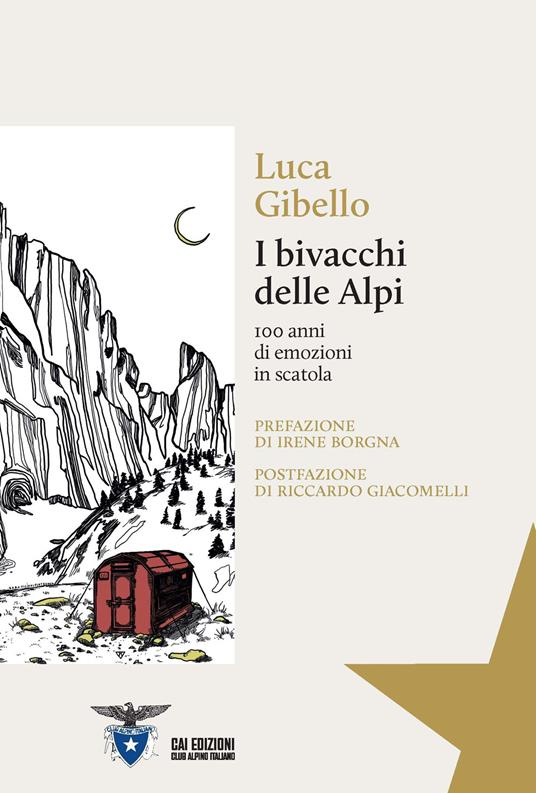 I bivacchi delle Alpi. 100 anni di emozioni in scatola - Luca Gibello - copertina