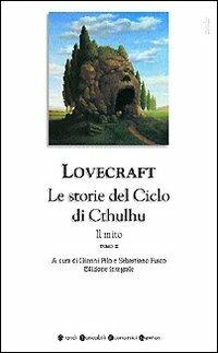 Tutti i romanzi e i racconti. Il mito. Le storie del ciclo di Cthulhu. Vol. 2 - Howard P. Lovecraft - copertina