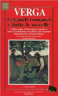 I grandi romanzi e tutte le novelle - Giovanni Verga - copertina