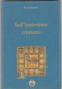 Sull'esoterismo cristiano - René Guénon - copertina