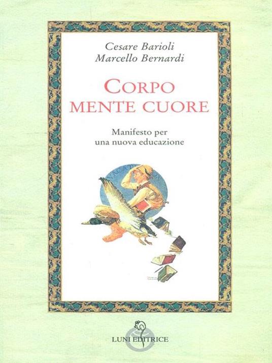 Corpo, mente, cuore. Manifesto per una nuova educazione - Marcello Bernardi,Cesare Barioli - copertina