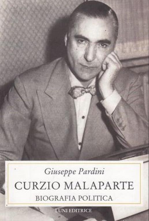 Curzio Malaparte. Biografia politica - Giuseppe Pardini - copertina