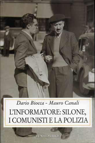 L'informatore: Silone, i comunisti e la polizia - Dario Biocca,Mauro Canali - copertina