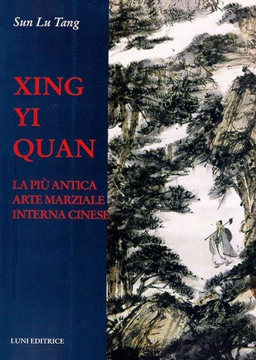 Xing Yi Quan. La più antica arte marziale interna cinese - Lutang Sun - copertina
